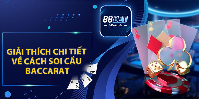 Cách Soi Cầu Baccarat - Hỗ Trợ Tối Ưu Hội Viên 88BET - KAVON