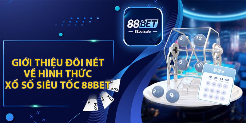 Xổ Số Siêu Tốc 88BET - Quay Số Nhanh, Nhận Thưởng Lớn - KAVON