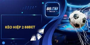 Thể Thao 88BET – Sảnh Cược Luôn Nhận Được Sự Yêu Thích - KAVON