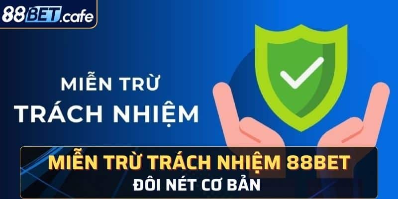 Miễn Trừ Trách Nhiệm 88BET - Điều Quan Trọng Nên Nắm Rõ - KAVON