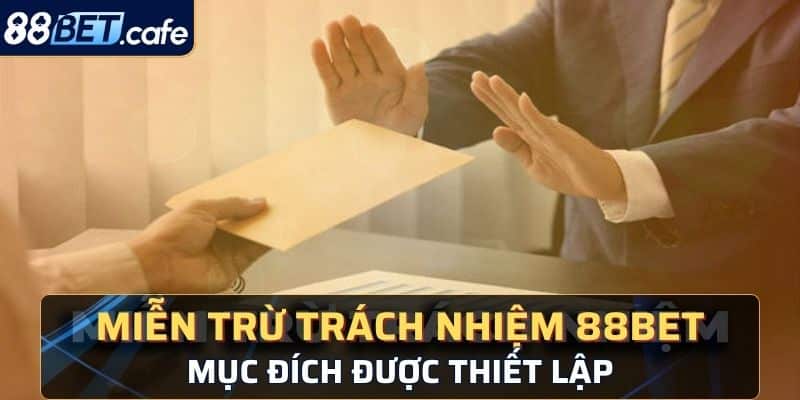 Miễn Trừ Trách Nhiệm 88BET - Điều Quan Trọng Nên Nắm Rõ - KAVON