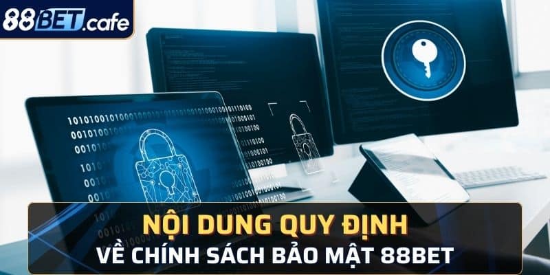 Chính Sách Bảo Mật 88BET - Đảm Bảo An Toàn Tuyệt Đối - KAVON