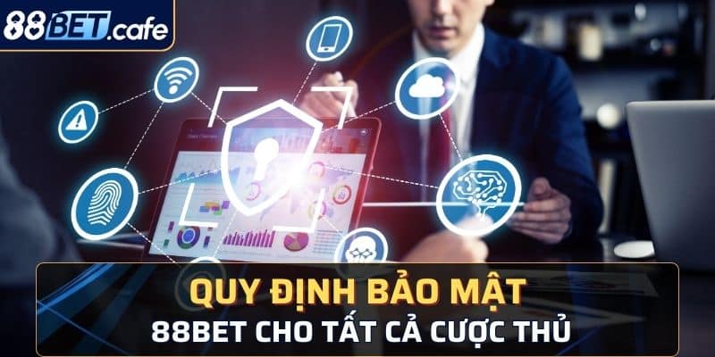 Chính Sách Bảo Mật 88BET - Đảm Bảo An Toàn Tuyệt Đối - KAVON