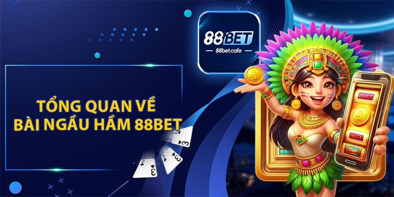 Bài Ngầu Hầm 88BET - Học Hỏi Kinh Nghiệm Từ Cao Thủ - KAVON
