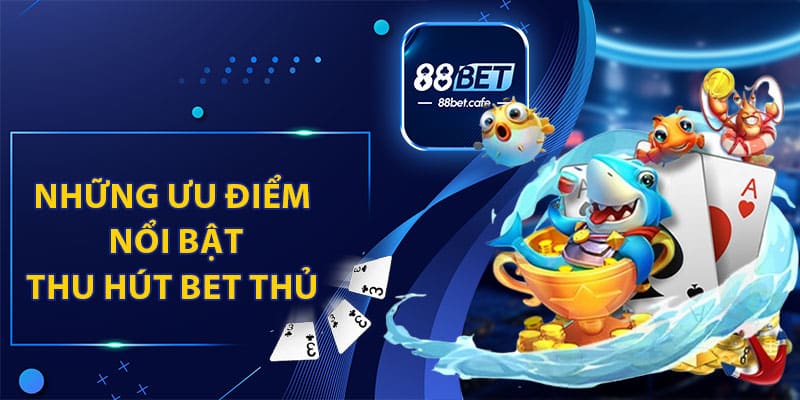 Bắn Cá 88BET - Trải Nghiệm Đi Săn Dưới Lòng Đại Dương - KAVON