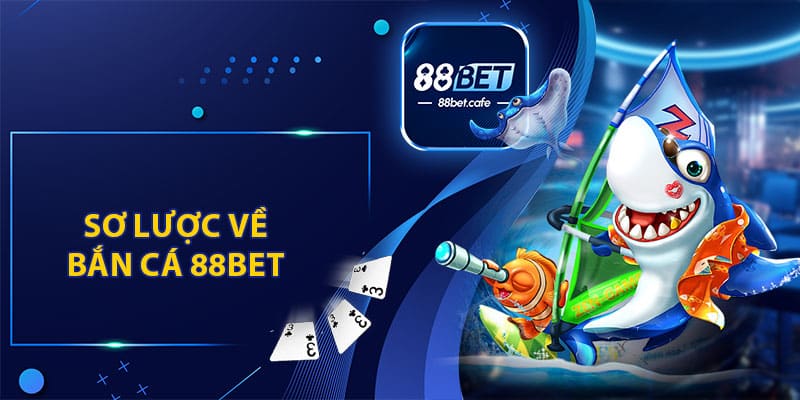Bắn Cá 88BET - Trải Nghiệm Đi Săn Dưới Lòng Đại Dương - KAVON