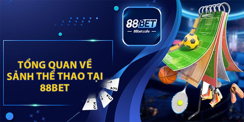Thể Thao 88BET – Sảnh Cược Luôn Nhận Được Sự Yêu Thích - KAVON