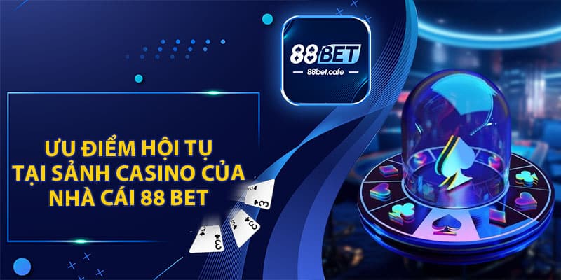 Casino 88BET - Thiên Đường Cá Cược Hấp Dẫn Năm 2026 - KAVON