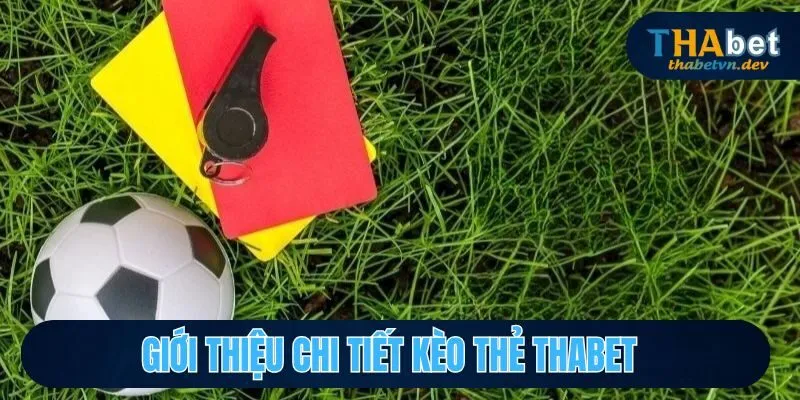 Kèo Thẻ THABET - Khám Phá Các Loại Kèo Cực Hot Tại Nhà Cái - KAVON Kèo Thẻ THABET - Khám Phá Các Loại Kèo Cực Hot Tại Nhà Cái - KAVON