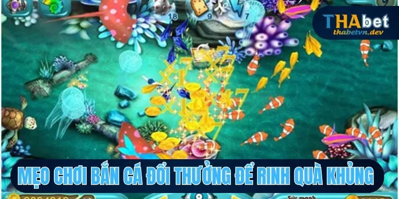 Bắn Cá Đổi Thưởng Cơ Hội Chinh Phục Giải Thưởng Tại THABET - KAVON