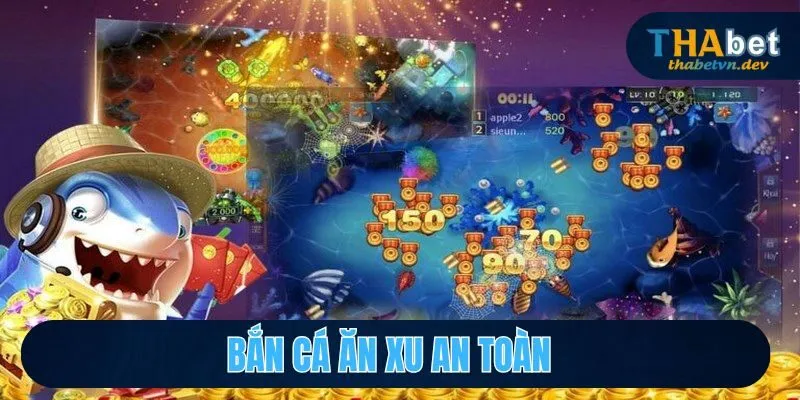 Bắn Cá Ăn Xu THABET - Cơ Hội Kiếm Thêm Xu Vàng Khủng  - KAVON