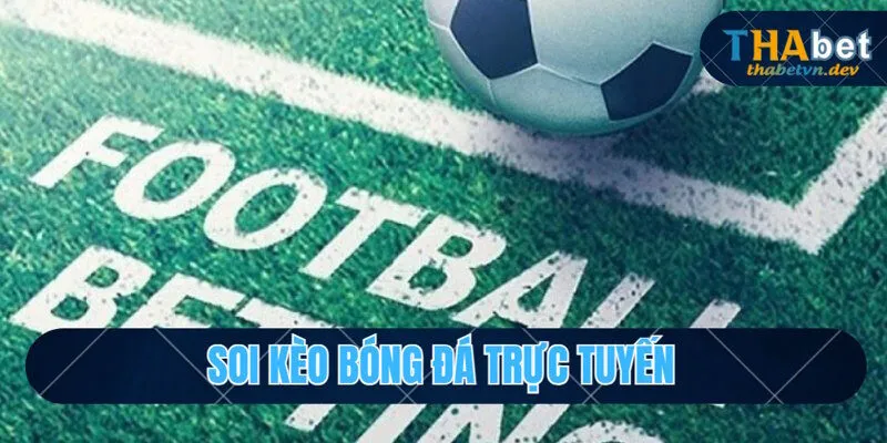 Soi Kèo Bóng Đá Trực Tuyến Đạt Tỷ Lệ Thắng 99% Cùng THABET - KAVON Soi Kèo Bóng Đá Trực Tuyến Đạt Tỷ Lệ Thắng 99% Cùng THABET - KAVON