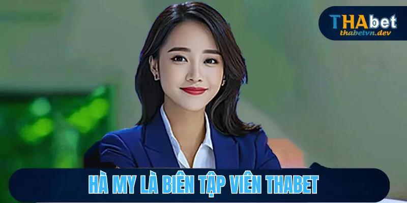 Hà My - Biên Tập Viên Thông Minh, Nhiều Kinh Nghiệm Tại Thabet - KAVON Hà My - Biên Tập Viên Thông Minh, Nhiều Kinh Nghiệm Tại Thabet - KAVON