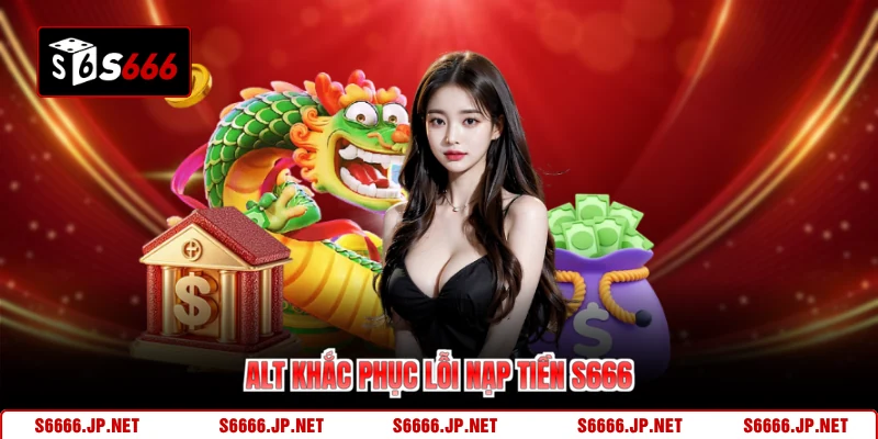 Nạp Tiền S666 Siêu Tốc Xanh Chín Trọn Vẹn Niềm Vui - KAVON