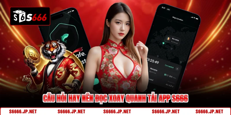 Tải App S666 2026 Mượt Mà Chỉ Vài Phút Nâng Tầm Cá Cược - KAVON