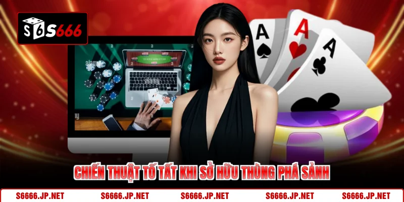 Thùng Phá Sảnh S666 – Bí Kíp Chinh Phục Tay Bài Mạnh Nhất - KAVON