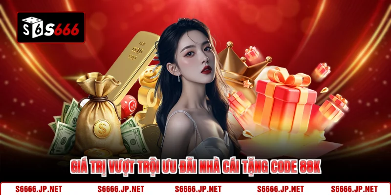 Nhà Cái Tặng Code 88K – Cơ Hội Vàng Không Thể Bỏ Lỡ Từ S666 - KAVON