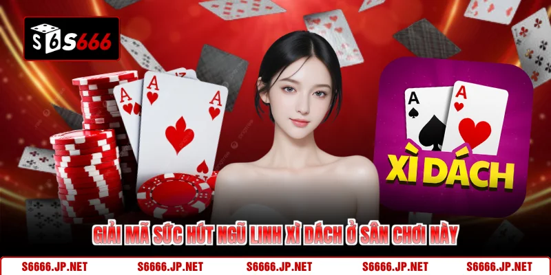 Ngũ Linh Xì Dách - Lật Kèo Nhanh Chốt Lời Cực Gắt Ở S666  - KAVON