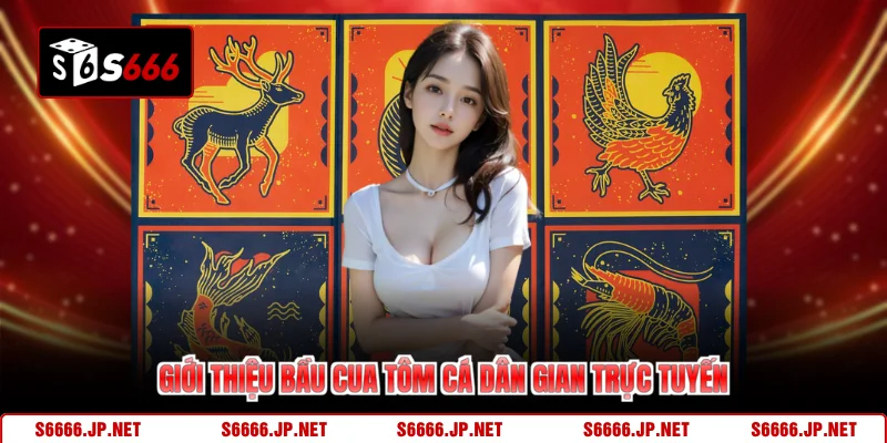 Bầu Cua Tôm Cá S666 Tỷ Lệ Thưởng Cao Chơi Cực Cuốn - KAVON