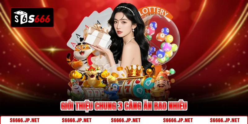 3 Càng Ăn Bao Nhiêu S666 Mức 970 Và Bí Kíp Thắng Lớn - KAVON