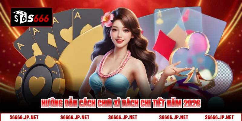 Cách Chơi Xì Dách S666 - Đọc Bài Chuẩn Chốt Thắng Nhanh - KAVON