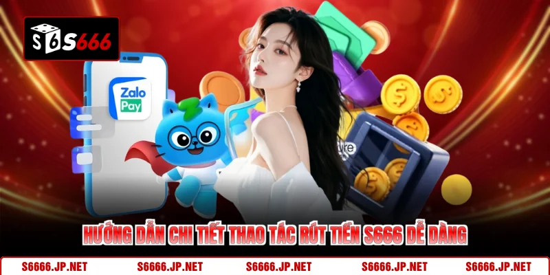 Rút Tiền S666 - Chỉ Dẫn Lãnh Thưởng Trọn Vẹn Niềm Vui - KAVON