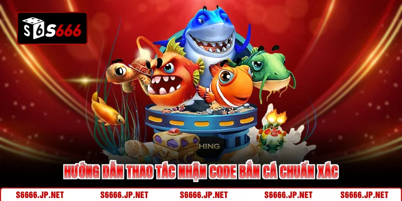 Code Bắn Cá S666 Nhận Thưởng Lớn Săn Boss Cực Khủng - KAVON