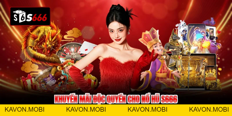 Nổ Hũ S666 Đón Chào Vòng Quay Tỷ Đô Năm 2026 - KAVON
