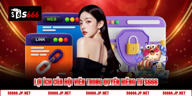 Quyền Riêng Tư S666 Cam Kết Bảo Toàn Dữ Liệu Hội Viên - KAVON