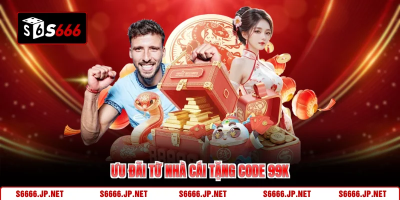 Nhà Cái Tặng Code 99K S666 Nhận Ngay 99.000 VNĐ Tức Thì - KAVON