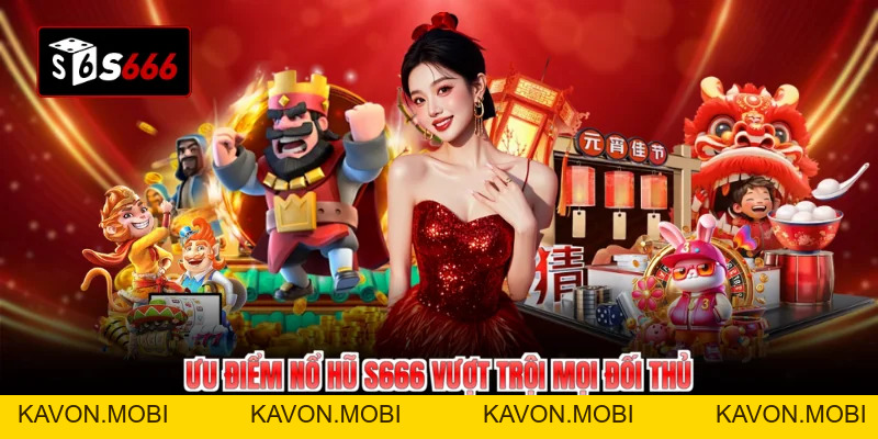 Nổ Hũ S666 Đón Chào Vòng Quay Tỷ Đô Năm 2026 - KAVON